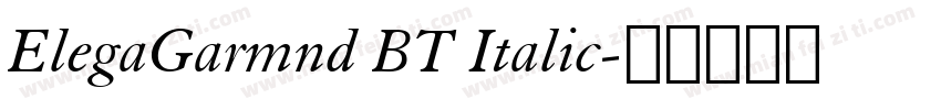 ElegaGarmnd BT Italic字体转换
